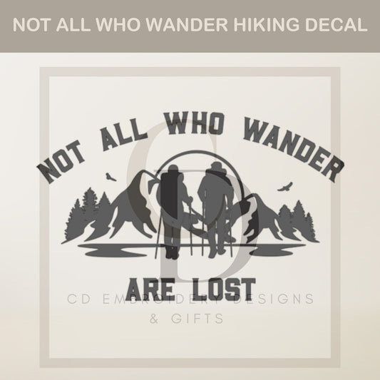Not All Those Who Wander Are Lost Vinyl Decal | Truck Decal | Car Window Decal | Custom Vinyl Hiking Decal