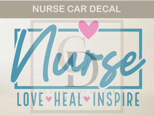 Nurse Love Heal Inspire Car Decal, Nurse Decal, Nurse Vinyl Decal
