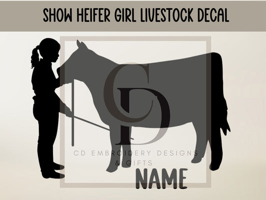 Show Heifer Girl Livestock Vinyl Decal: Cow Car/Laptop Sticker /Custom Personalized Viny Decal