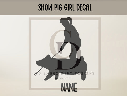 Show Pig Girl Vinyl Decal, Personalized  Show Pig Girl Vinyl Car Decal: Livestock Show Box Truck Decor / Market Pig Hog / Custom Vinyl Trailer Decal
